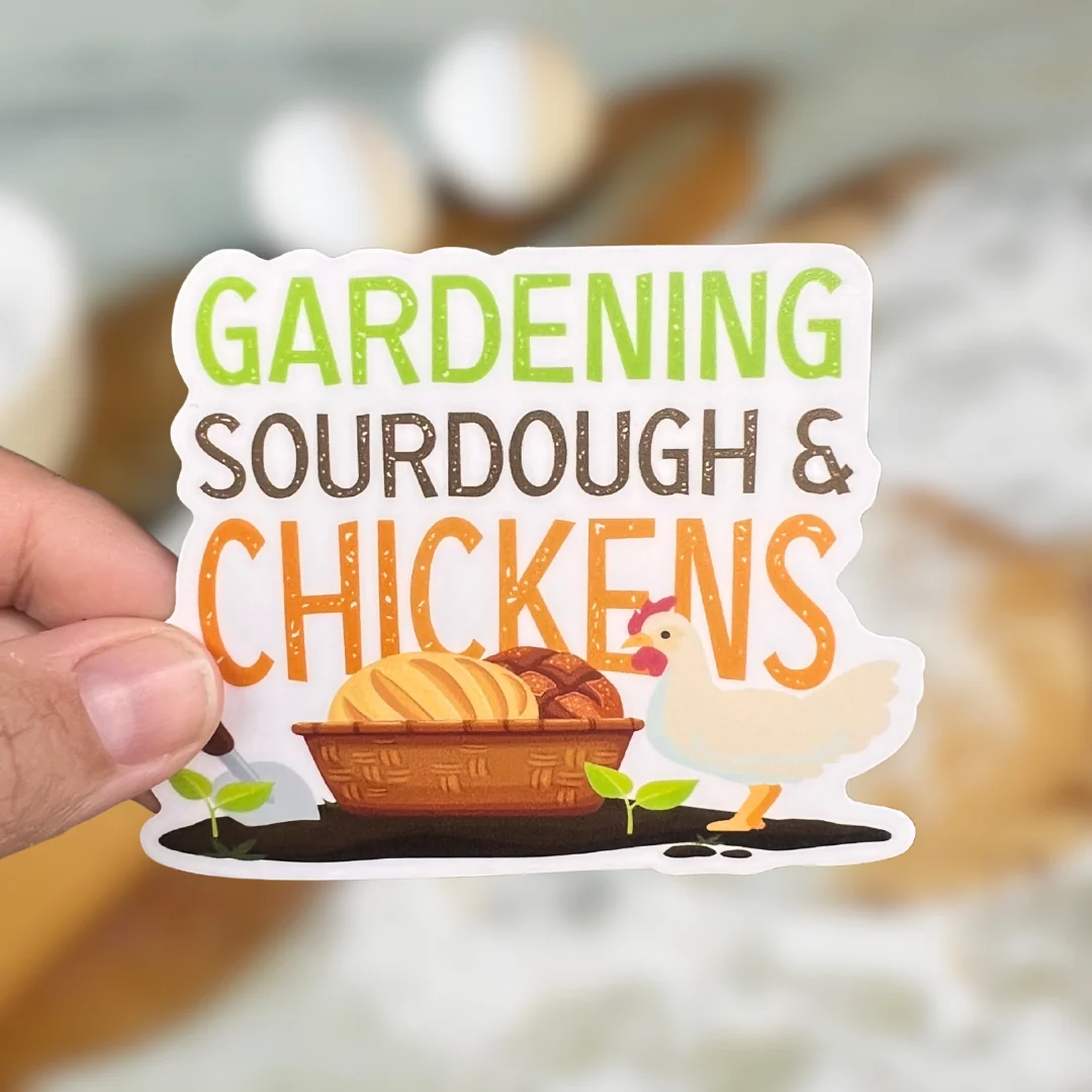 Gardening, Sourdough & Chickens' Sticker