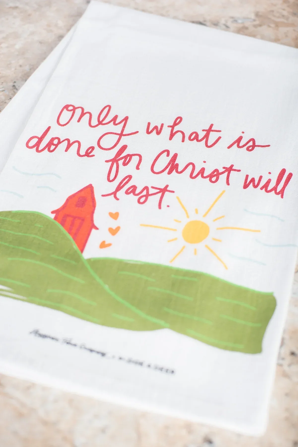 Only what is done for Christ will last' Flour Sack Towel - Image 3